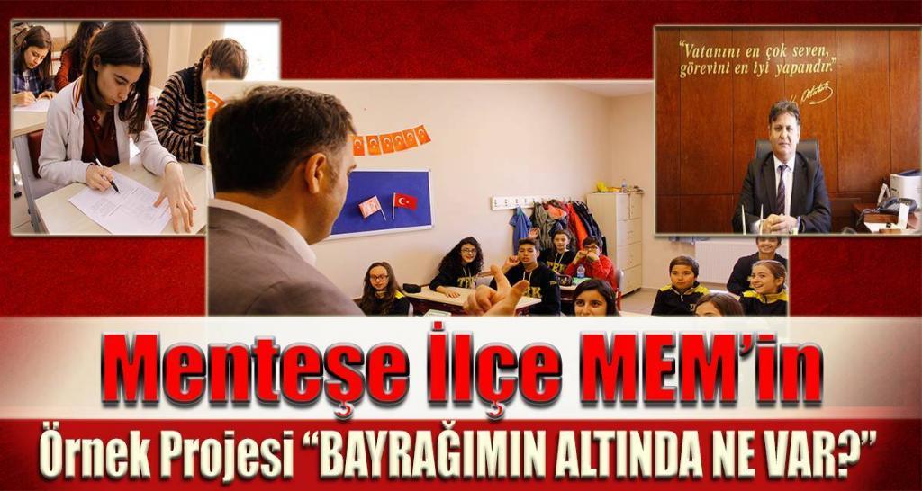 Menteşe İlçe MEM’in Örnek Projesi “BAYRAĞIMIN ALTINDA NE VAR?”
