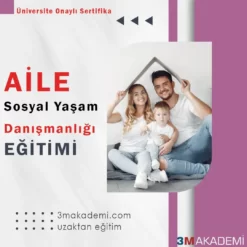 Aile ve Sosyal Yaşam Danışmanlığı Eğitimi
