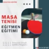 Masa Tenisi Eğitmen Eğitimi